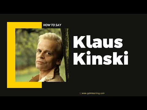 How to Say Klaus Kinski (German actor) in American accent