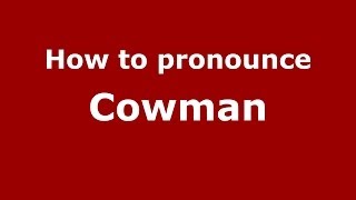 How to pronounce Cowman