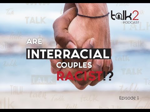 Talk2 Podcast S02 E01 | Are Interracial couples Racist (Audio)