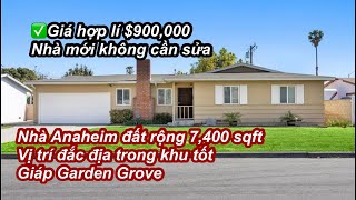 Nhà Anaheim, đất rộng vị trí đặc địa trong khu tốt giáp với Garden Grove | Giá cả hợp lí $900,000
