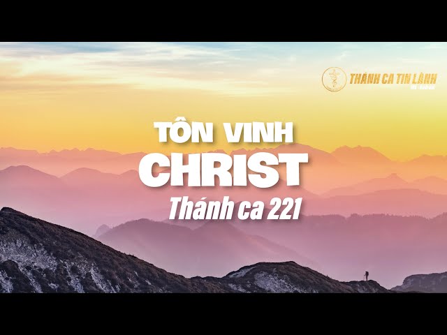 THÁNH CA 221 | TÔN VINH CHRIST | KARAOKE THÁNH CA TIN LÀNH