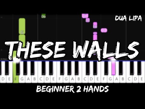 Dua Lipa - These Walls - Easy Beginner Piano Tutorial - For 2 Hands