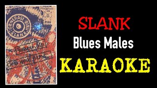 Download lagu Slank - Blues males (karaoke) mp3