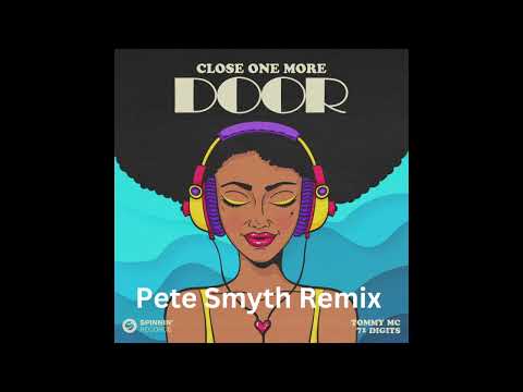 Tommy Mc x 71 Digits - Close One More Door (Pete Smyth Remix)