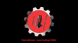 Paul Johnson - Love Feeling [1992]