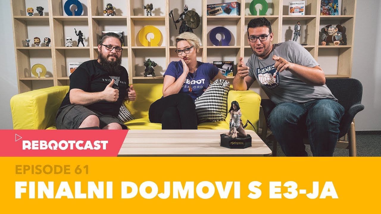 Rebootcast / Episode 61 / Finalni dojmovi s E3-ja