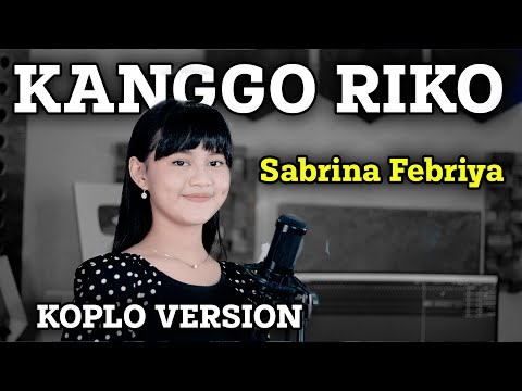 KANGGO RIKO | SABRINA FEBRIYA feat. KOPLO IND