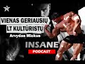 TOP LIETUVOS KULTŪRISTAS | ARVYDAS MICKUS | INSANE PODCAST EP.02