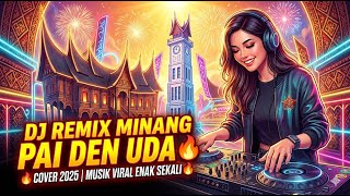 Download lagu DJ Remix Minang Pai Den Uda 🔥 Cover 2025 | Musik Viral Enak Sekali 🔥 mp3