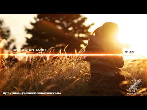 Most Inspirational Music of All Times - One Day On Earth (Riptide Music)