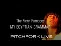 Fiery Furnaces - My Egyptian Grammar - Pitchfork Live