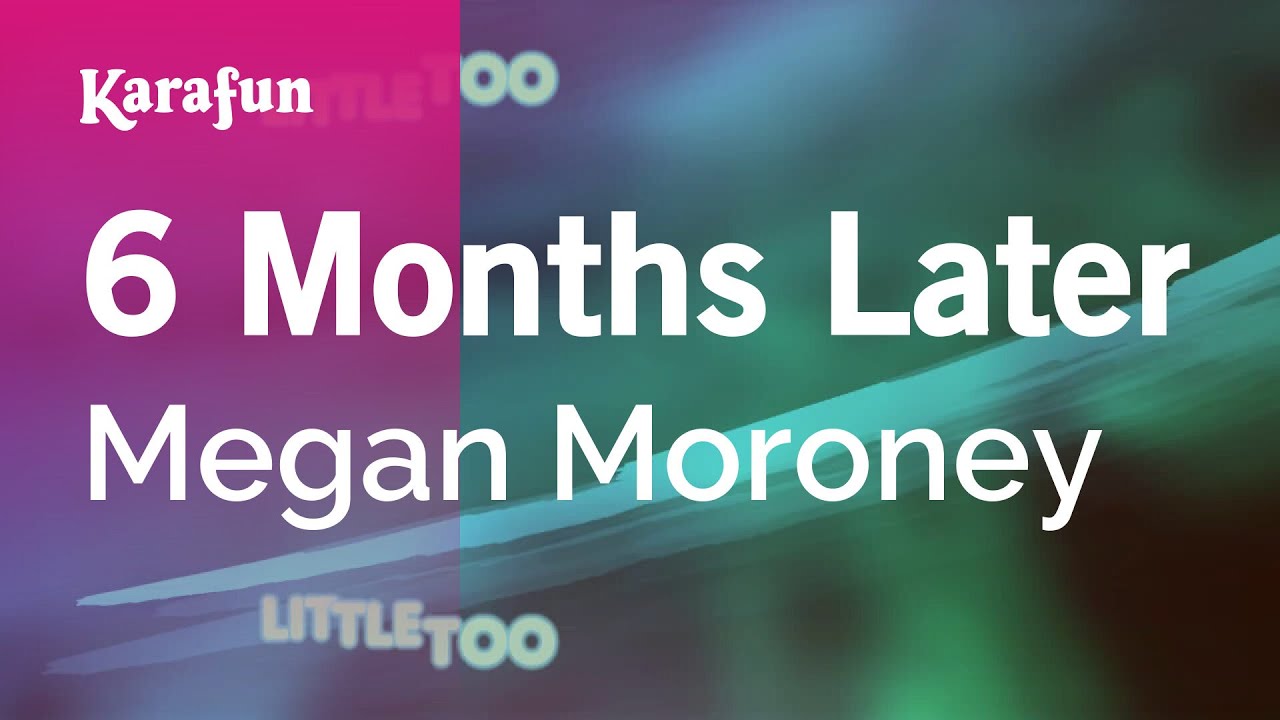 6 Months Later - Megan Moroney | Karaoke Version | KaraFun
