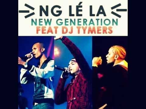New Generation feat. Dj Tymers - NG lé la (NEW 2013)