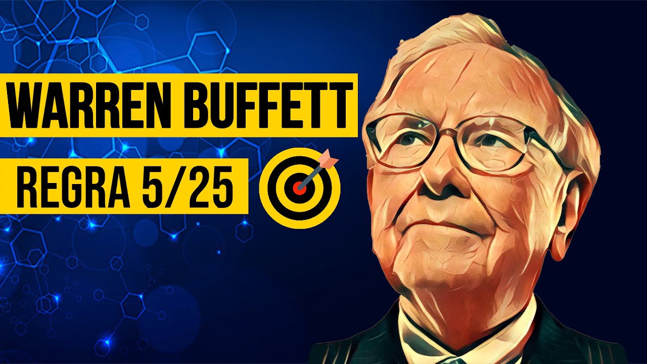 A Regra 5/25 Que Warren Buffett Utiliza Para Focar No Que Realmente Importa