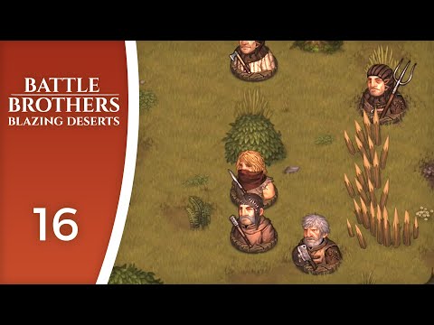 Fortifications are for wimps - Let's Play Battle Brothers: Blazing Deserts #16