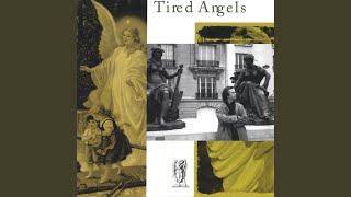 Tired Angels