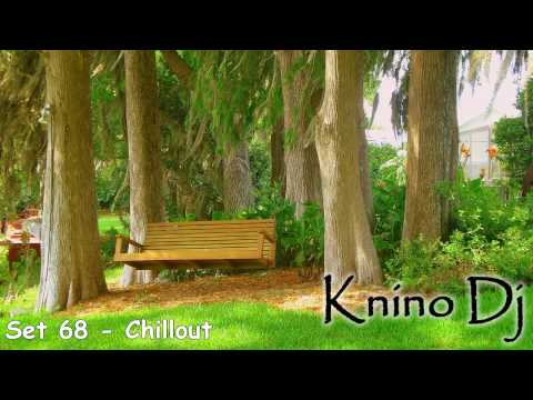 KninoDj - Set 68 - Chillout