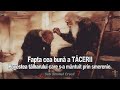 Fapta Cea Bună A TĂCERII Povestea Tâlharului Care S A Mântuit Prin Smerenie