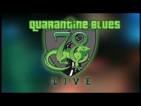 78 Live - Quarantine Blues (ORIGINAL SONG) Live Performance