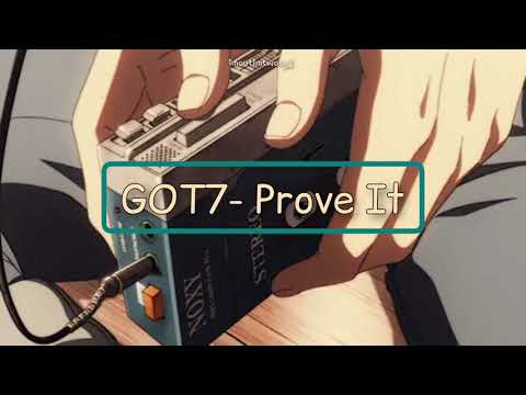 GOT7 - Prove It [Han • Eng] Lyrics
