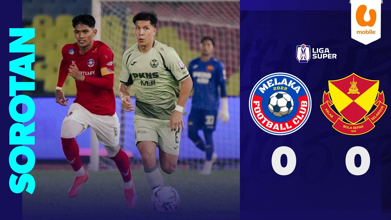 Melaka vs Selangor Highlights