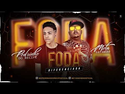 PEDRINHO DO RECIFE E META SAFADÃO FODA DIFERENCIADA MÚSICA NOVA 2018