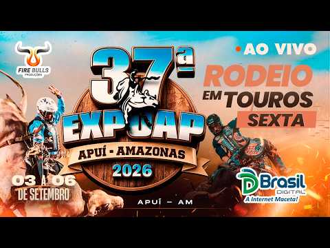 🔥 RODEIO EM TOUROS | 37ª EXPOAP - Apuí/AM | SEXTA (04/09) - AO VIVO