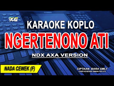 NGERTENONO ATI - Karaoke Koplo Nada Wanita (NDX AXA VERSION)