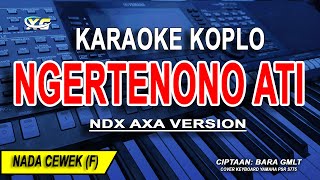 Download lagu NGERTENONO ATI - Karaoke Koplo Nada Wanita (NDX AXA VERSION) mp3 Download lagu NGERTENONO ATI - Karaoke Koplo Nada Wanita (NDX AXA VERSION) mp3