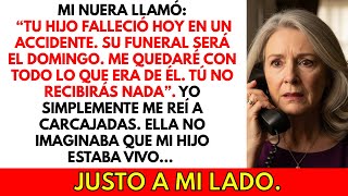 Mi nuera llamó: “Tu hijo falleció hoy. No recibirás nada”. Pero él estaba a mi lado…