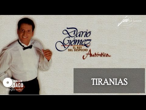 Darío Gómez - Tiranías [Audio Oficial]