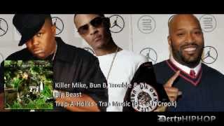 Killer Mike, Bun B, Trouble &amp; T.I. - Big Beast