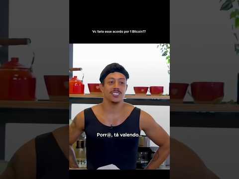 VC FARIA ESSE ACORDO POR 1 BITCOIN?
