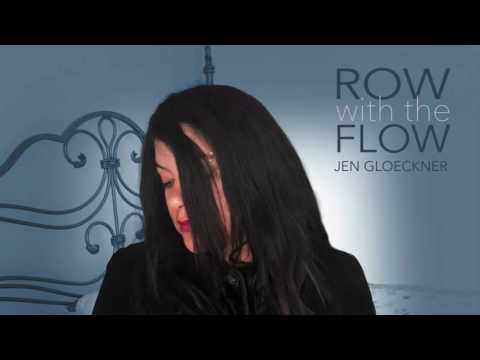 Jen Gloeckner - Row With the Flow