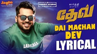 Dev | Dai Machan Dev | Title Song Lyric Video (Tamil) | Karthi | Rakulpreet | Harris Jayaraj