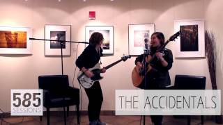 The 585 Sessions: The Accidentals- &quot;The Sound a Watch Makes When Enveloped in Cotton&quot;