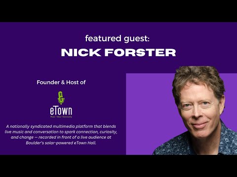 Colorado Innovators: Nick Forster, Founder & Host of eTown