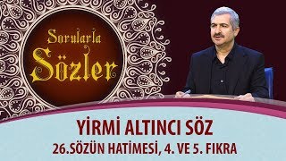 Sorularla Sözler - 326. Bölüm - 26.Sözün Hatimesi, 4. ve 5. Fıkra