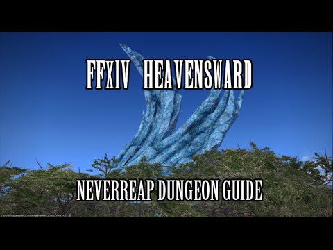 FFXIV Heavensward: Neverreap Dungeon Guide