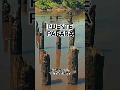 Puente Pararã sobre el cauce del yhaguy, antes de su bifurcacion.Arroyos y Esteros, cordillera.