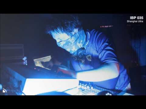 IBP035 - Shanghai Ultra [TECHNO]