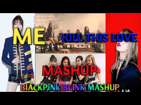BLACKPINK CLC MASHUP KILL THIS LOVE X ME