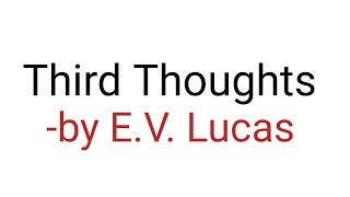 Third Thoughts by E.V. Lucas | English literature