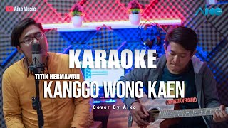 Download lagu KANGGO WONG KAEN BY AIKO MUSIC... mp3