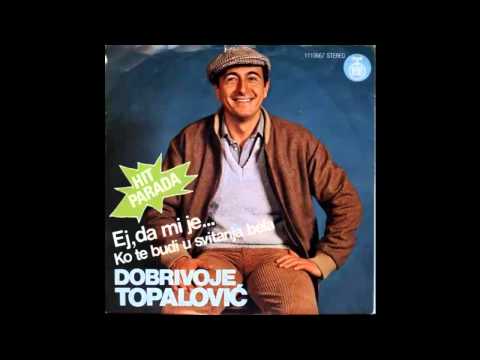 Dobrivoje Topalovic - Ko te budi u svitanja bela - (Audio 1981) HD