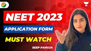 NEET 2023 Application Form | Must Watch | Seep Pahuja