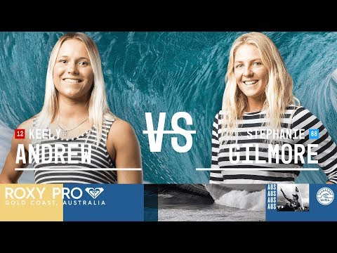 Keely Andrew vs. Stephanie Gilmore - Quarterfinals, Heat 4 - Roxy Pro Gold Coast 2018