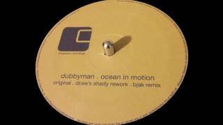 Dubbyman - Ocean in Motion (Dcee's Shady Rework)