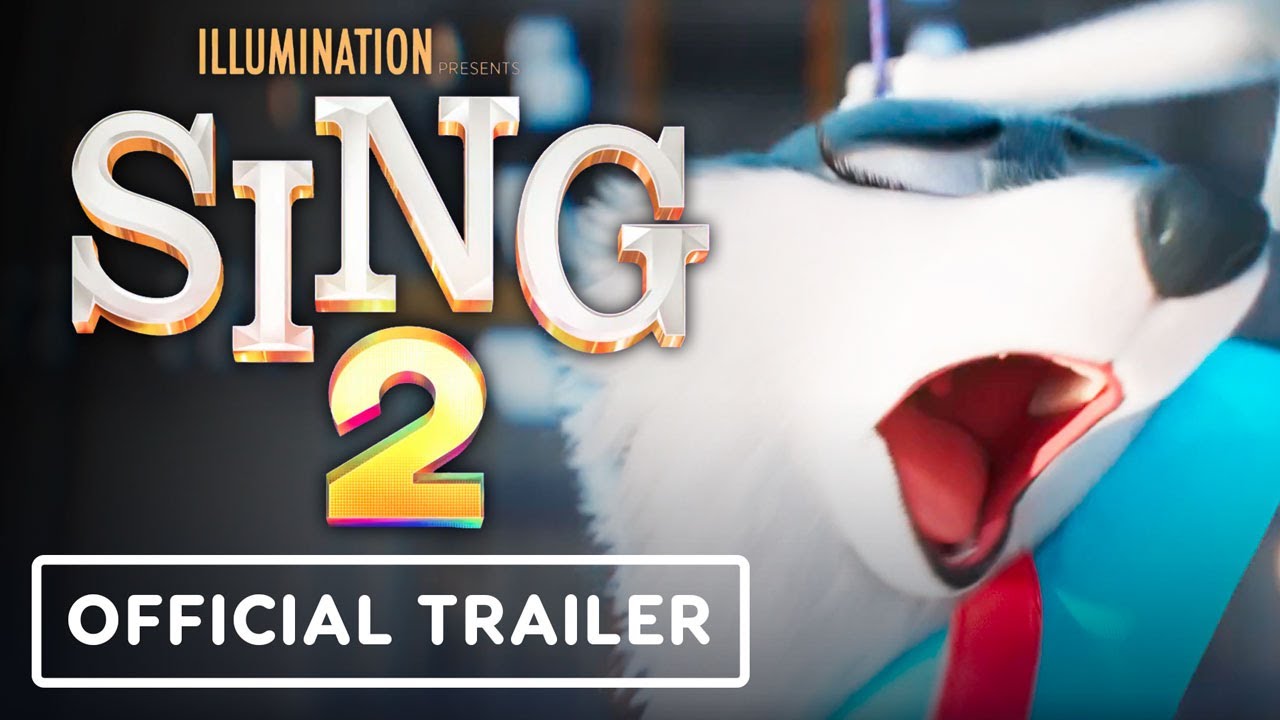 Sing 2 - Official Trailer (2021) Bono, Halsey, Pharrell Williams, Reese Witherspoon