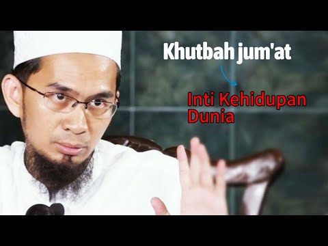 [ Khutbah jum'at ] Inti Kehidupan Dunia - Ustadz adi hidayat